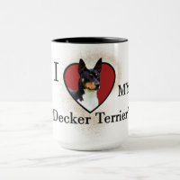 I Love My Decker Terrier