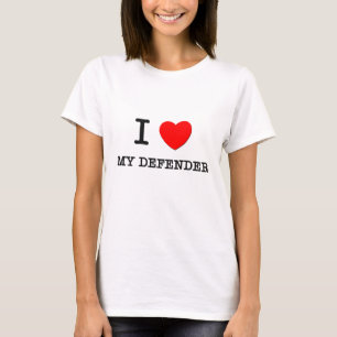 I Love My Defender T-Shirt