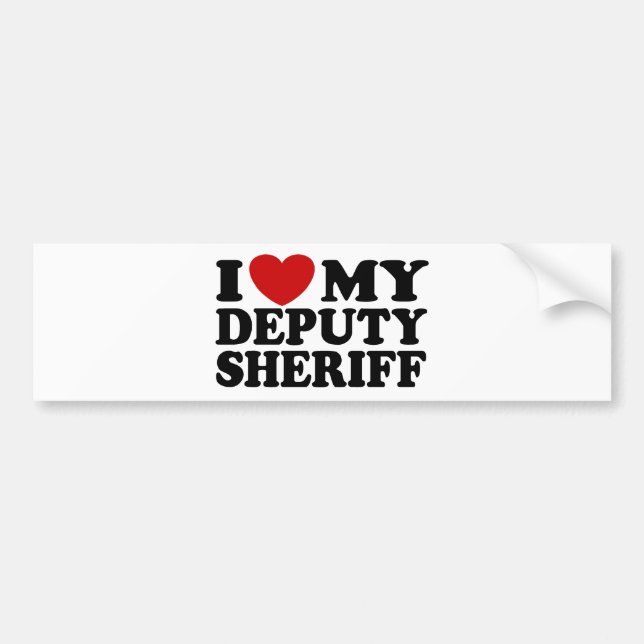 I Love My Deputy Sheriff Bumper Sticker (Front)