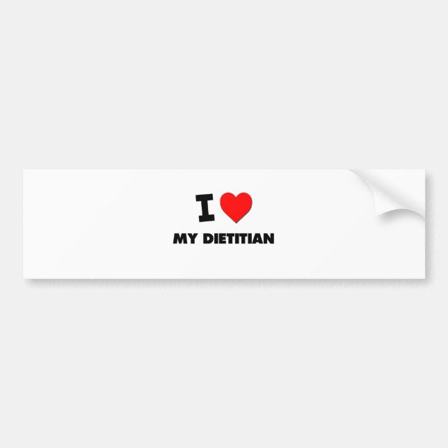 I love My Dietician Bumper Sticker (Front)