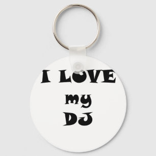 I Love my DJ Keychain