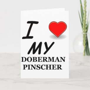 I Love My Doberman Pinscher Card