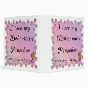 I love my Doberman Pinscher more than shopping Binder