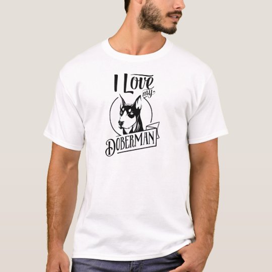 I love my doberman T-Shirt