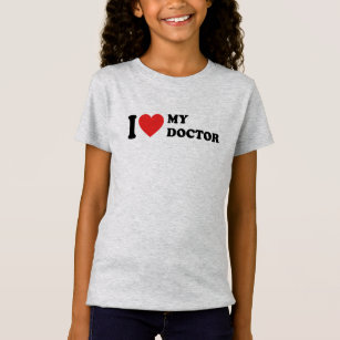 I Love My Doctor T-Shirt