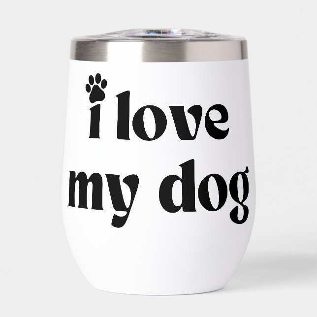 I Love My Dog (Front)