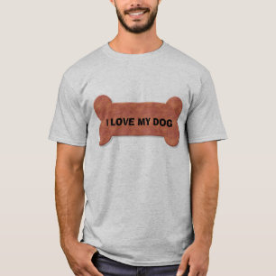 I LOVE MY DOG -CUSTOMIZE THIS IF WANT T-Shirt