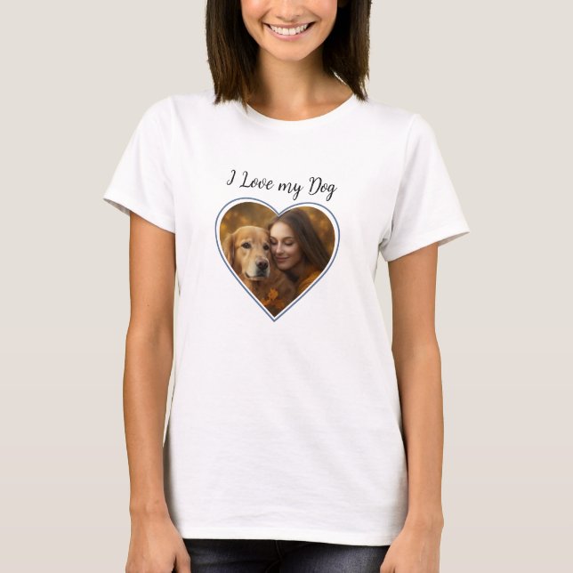 I Love My Dog,Dog MOM Personalized Heart Photo T-Shirt (Front)