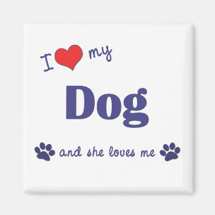 I Love My Dog (Female Dog) Magnet