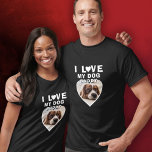 I love my Dog Heart Photo Pet Name Black T-Shirt<br><div class="desc">I love my Dog Heart Photo Pet Name Black T-shirt. A photo in a shape of a heart. Add your photo and name.</div>