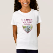 I love my Dog Pink Heart Photo Pet Name T-Shirt (Front)