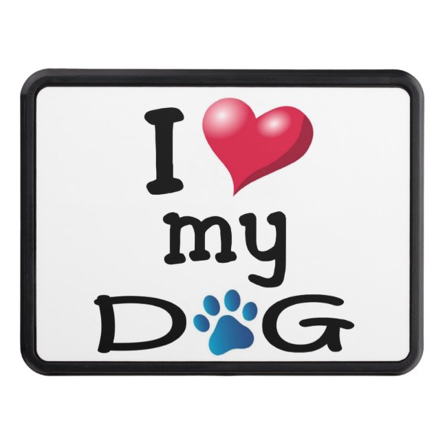 I Love My Dog Trailer Hitch Trailer Hitch Cover (Front)