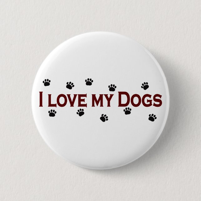 I Love My Dogs 2 Inch Round Button (Front)