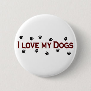 I Love My Dogs 2 Inch Round Button