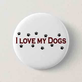 I Love My Dogs 2 Inch Round Button