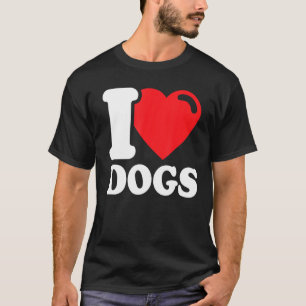 I Love My Dogs I Love Dogs 1 T-Shirt