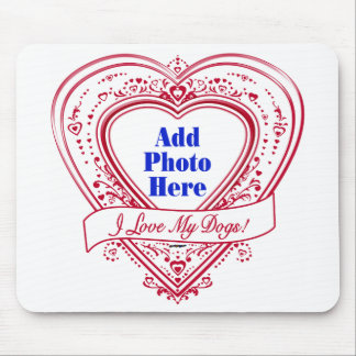 I Love My Dogs! Photo Red Hearts Mouse Pad