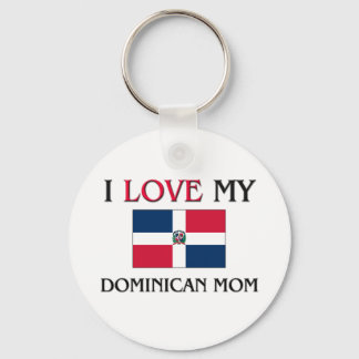 I Love My Dominican Mom Keychain