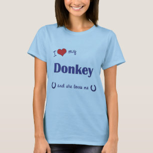 I Love My Donkey (Female Donkey) T-Shirt