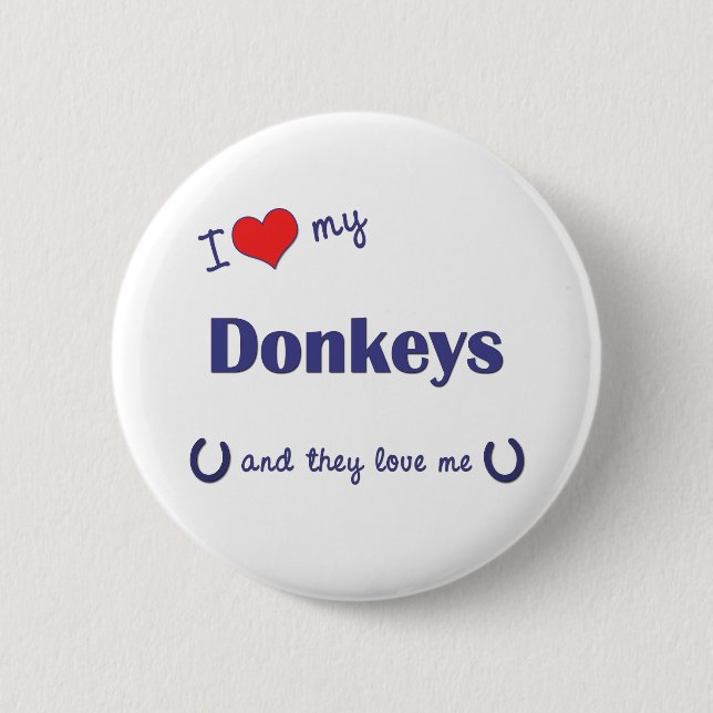 I Love My Donkeys (Multiple Donkeys) 2 Inch Round Button (Front)