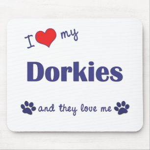 I Love My Dorkies (Multiple Dogs) Mouse Pad