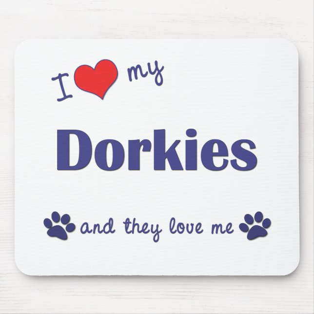 I Love My Dorkies (Multiple Dogs) Mouse Pad (Front)