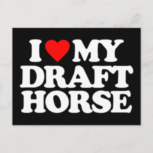 I LOVE MY DRAFT HORSE POSTCARD