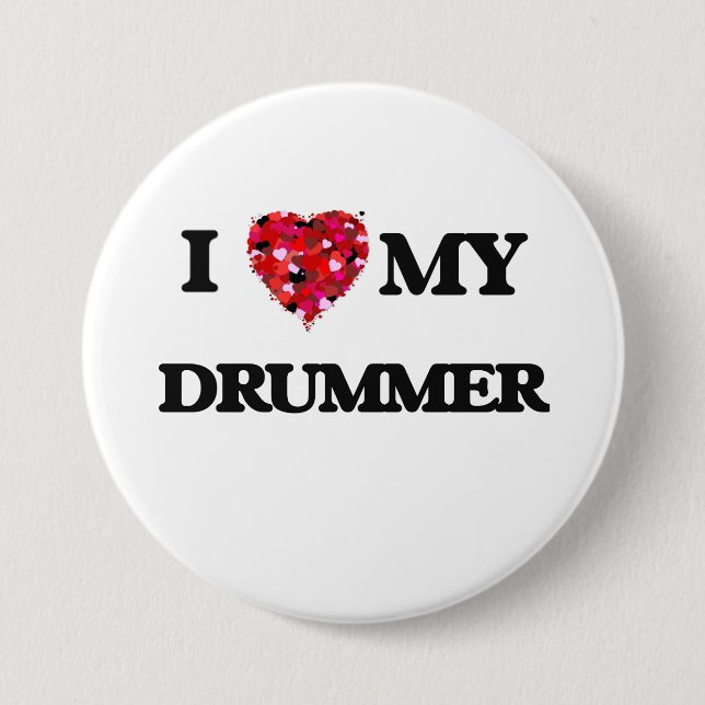 I love my Drummer 3 Inch Round Button (Front)