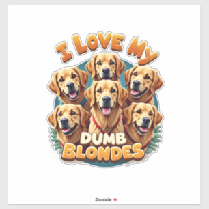 I Love My Dumb Blonde Golden Retrievers Vintage Re