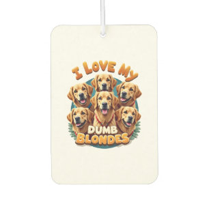 I Love My Dumb Blonde Golden Retrievers Vintage Re Air Freshener