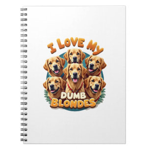 I Love My Dumb Blonde Golden Retrievers Vintage Re Notebook