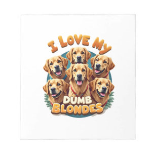 I Love My Dumb Blonde Golden Retrievers Vintage Re Notepad