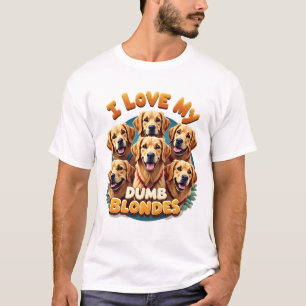 I Love My Dumb Blonde Golden Retrievers Vintage Re T-Shirt