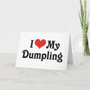 I Love My Dumpling Card