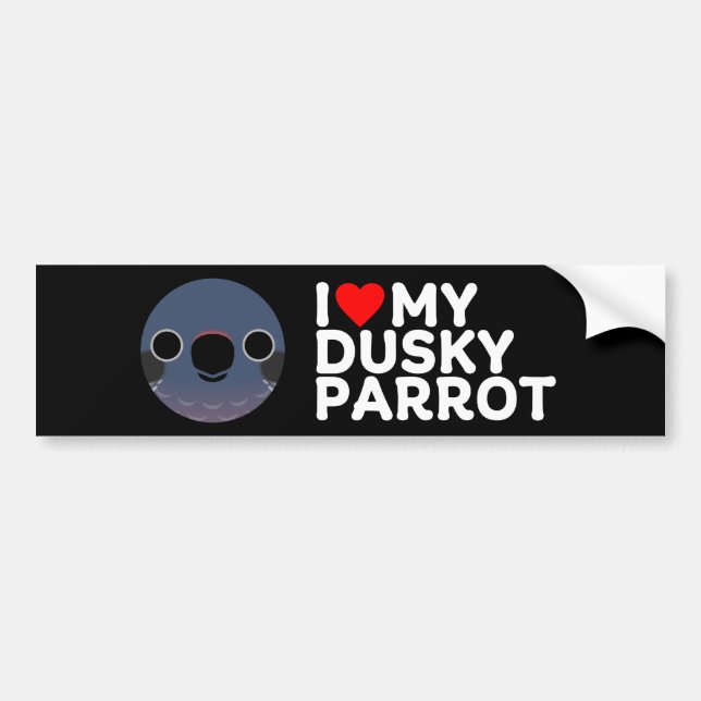 I LOVE MY DUSKY PARROT BUMPER STICKER (Front)