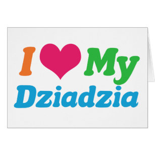 I Love My Dziadzia Polish Grandpa Card