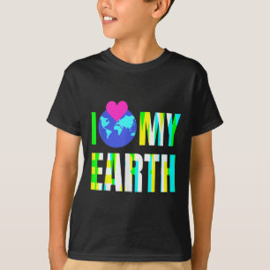 I Love My Earth -environmental Protection T-Shirt