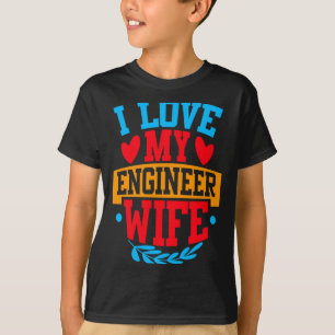 I Love My Engineer Wife I Love My Wife Couple Vale T-Shirt