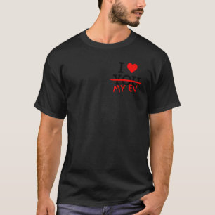 I Love My Ev Car Not You I Love My Electric Car He T-Shirt