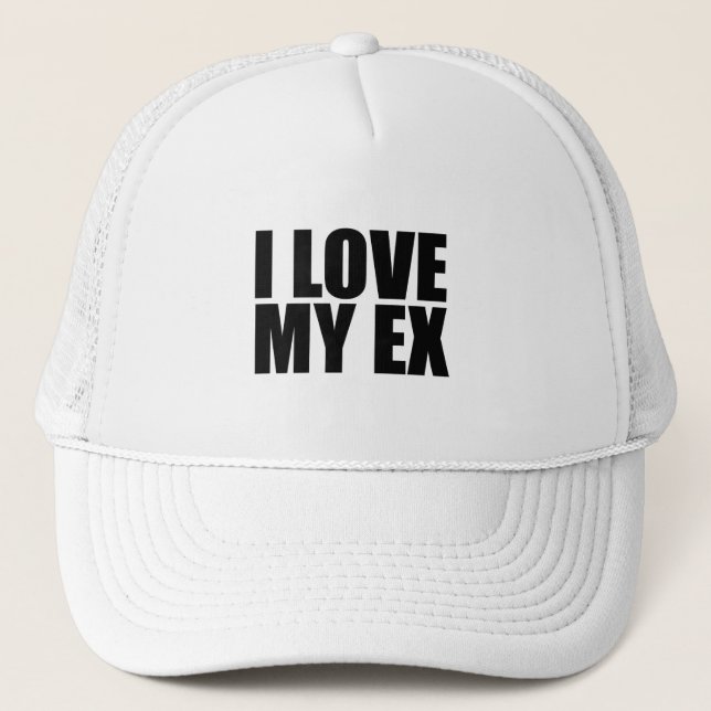 I love my ex trucker hat (Front)