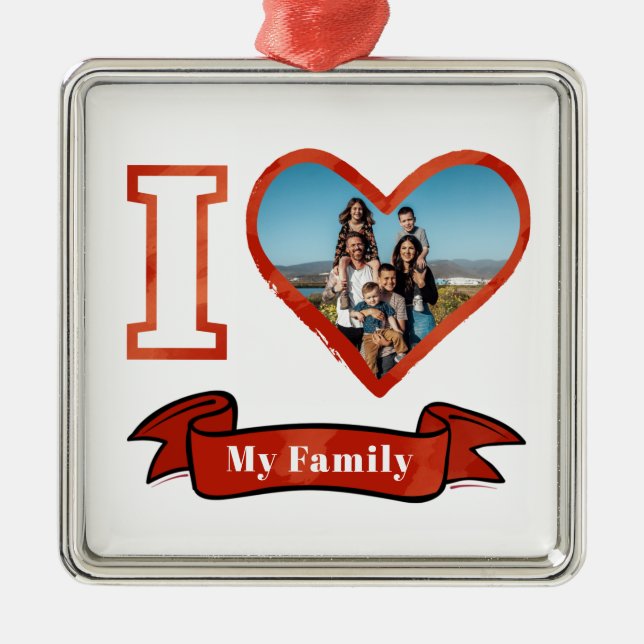 I Love My Family Personalized Photo Keepsake Metal Ornament (Front)
