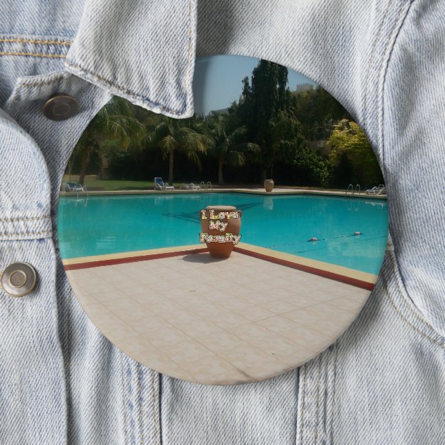I Love My Family Poolside Art 6 Inch Round Button (In Situ)