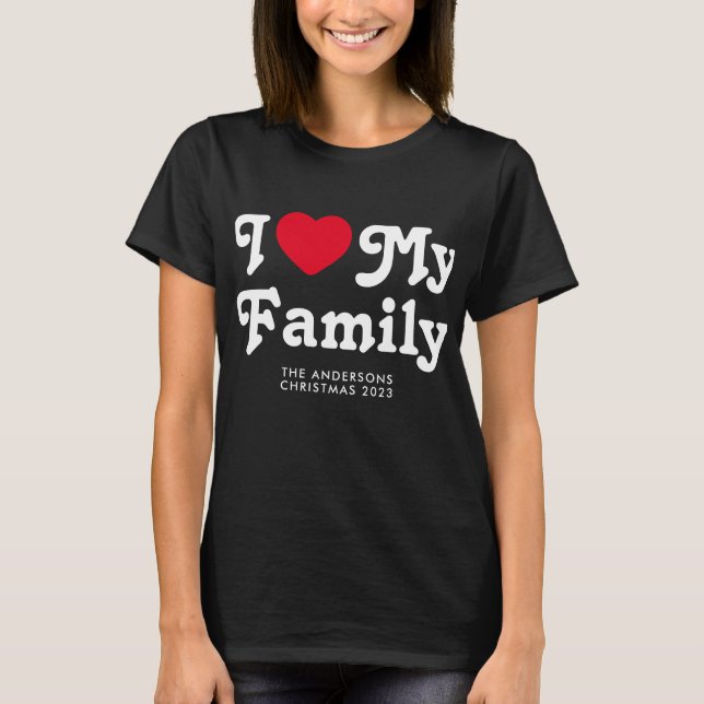 I love my family Retro Christmas matching T-Shirt (Front)
