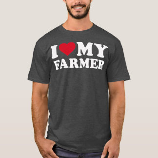 I love my farmer  (2) T-Shirt