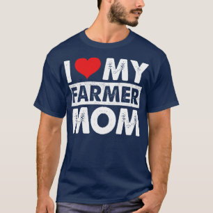 I Love My Farmer Mom Proud Farmer Daughter Gift T-Shirt
