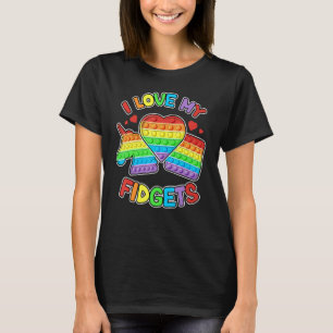 I Love My Fidgets Pop It Fidget Toy Colourful Pop T-Shirt