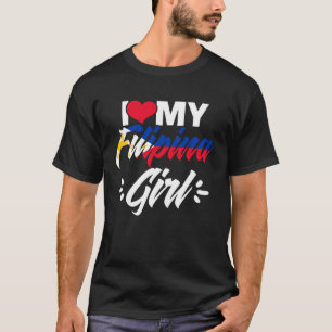 I Love My Filipina Girl Awesome Filipino Girl Phil T-Shirt