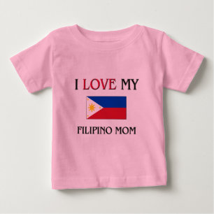I Love My Filipino Mom Baby T-Shirt