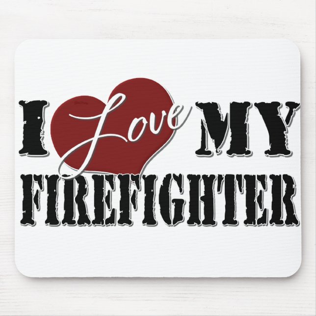 I Love My Firefighter mousepad (Front)
