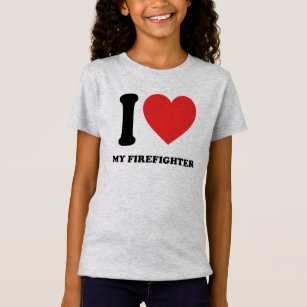 I Love My Firefighter T-Shirt